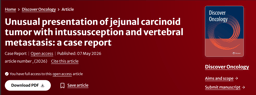 Unusual presentation of jejunal carcinoid tumor with intussusception and vertebral metastasis: a case report