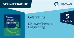 Featured articles in Discover Chemical Engineering