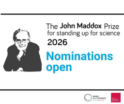 Nominations open for the 2026 John Maddox Prize for standing up for science