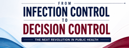 From Infection Control to Decision Control: The Next Revolution in Public Health