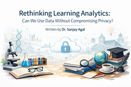 Rethinking Learning Analytics: Can We Use Data Without Compromising Privacy?