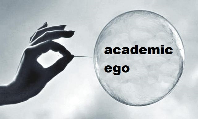 Ego is the Enemy, especially for Academics